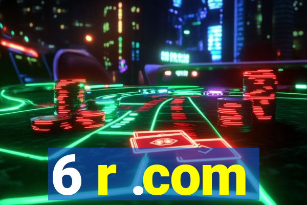 6 r .com